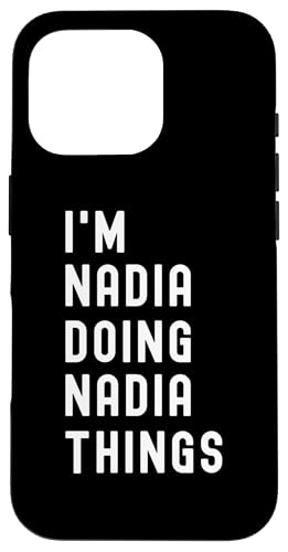 Ich bin Nadia, der Nadia-Dinge tut Hülle für iPhone 16 Pro von Being Nadia Birthday Name Funny