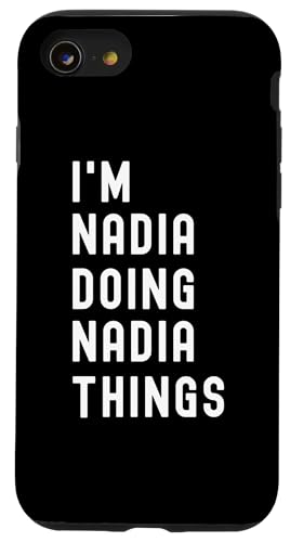 Ich bin Nadia, der Nadia-Dinge tut Hülle für iPhone SE (2020) / 7 / 8 von Being Nadia Birthday Name Funny
