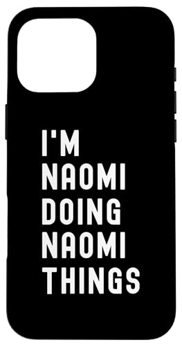 Ich bin Naomi, der Naomi-Dinge tut Hülle für iPhone 16 Pro Max Ich bin Naomi, der Naomi-Dinge tut Hülle für iPhone 16 Pro Max von Being Naomi Birthday Name Funny