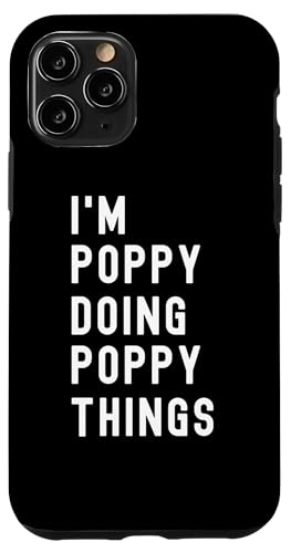 Ich bin Poppy, der Poppy-Dinge tut Hülle für iPhone 11 Pro Ich bin Poppy, der Poppy-Dinge tut Hülle für iPhone 11 Pro von Being Poppy Birthday Name Funny