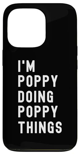 Ich bin Poppy, der Poppy-Dinge tut Hülle für iPhone 13 Pro Ich bin Poppy, der Poppy-Dinge tut Hülle für iPhone 13 Pro von Being Poppy Birthday Name Funny