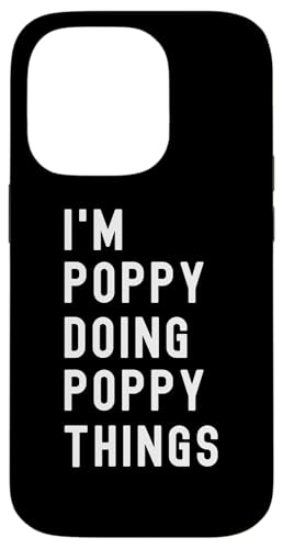 Ich bin Poppy, der Poppy-Dinge tut Hülle für iPhone 14 Pro Ich bin Poppy, der Poppy-Dinge tut Hülle für iPhone 14 Pro von Being Poppy Birthday Name Funny