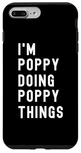 Ich bin Poppy, der Poppy-Dinge tut Hülle für iPhone 7 Plus/8 Plus Ich bin Poppy, der Poppy-Dinge tut Hülle für iPhone 7 Plus/8 Plus von Being Poppy Birthday Name Funny
