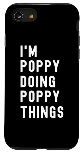 Ich bin Poppy, der Poppy-Dinge tut Hülle für iPhone SE (2020) / 7 / 8 von Being Poppy Birthday Name Funny