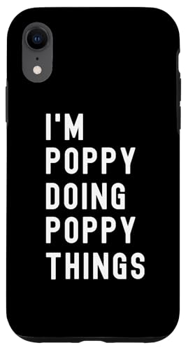 Ich bin Poppy, der Poppy-Dinge tut Hülle für iPhone XR Ich bin Poppy, der Poppy-Dinge tut Hülle für iPhone XR von Being Poppy Birthday Name Funny