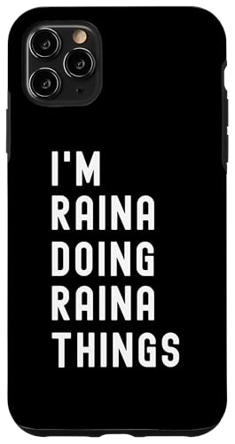 Ich bin Raina, der Raina-Dinge tut Hülle für iPhone 11 Pro Max Ich bin Raina, der Raina-Dinge tut Hülle für iPhone 11 Pro Max von Being Raina Birthday Name Funny