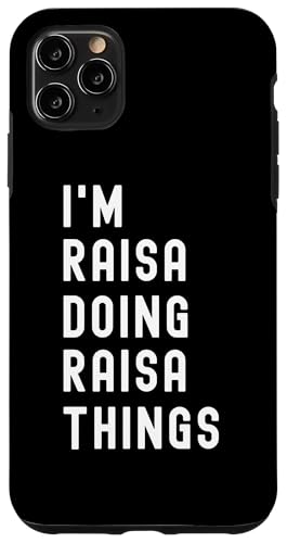 Ich bin Raisa, der Raisa-Dinge tut Hülle für iPhone 11 Pro Max Ich bin Raisa, der Raisa-Dinge tut Hülle für iPhone 11 Pro Max von Being Raisa Birthday Name Funny