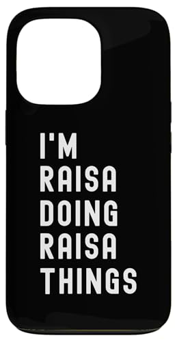 Ich bin Raisa, der Raisa-Dinge tut Hülle für iPhone 13 Pro Ich bin Raisa, der Raisa-Dinge tut Hülle für iPhone 13 Pro von Being Raisa Birthday Name Funny