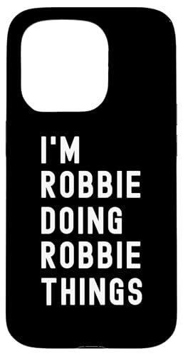 Ich bin Robbie, der Robbie-Dinge tut Hülle für iPhone 15 Pro Ich bin Robbie, der Robbie-Dinge tut Hülle für iPhone 15 Pro von Being Robbie Birthday Name Funny