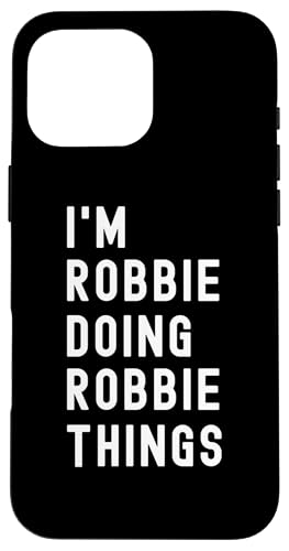 Ich bin Robbie, der Robbie-Dinge tut Hülle für iPhone 16 Pro Max Ich bin Robbie, der Robbie-Dinge tut Hülle für iPhone 16 Pro Max von Being Robbie Birthday Name Funny