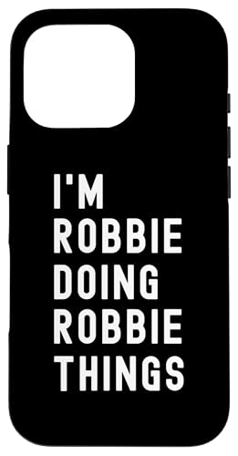 Ich bin Robbie, der Robbie-Dinge tut Hülle für iPhone 16 Pro Ich bin Robbie, der Robbie-Dinge tut Hülle für iPhone 16 Pro von Being Robbie Birthday Name Funny