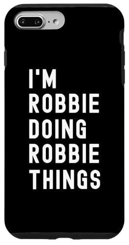Ich bin Robbie, der Robbie-Dinge tut Hülle für iPhone 7 Plus/8 Plus Ich bin Robbie, der Robbie-Dinge tut Hülle für iPhone 7 Plus/8 Plus von Being Robbie Birthday Name Funny