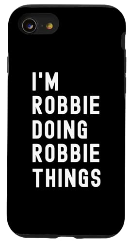 Ich bin Robbie, der Robbie-Dinge tut Hülle für iPhone SE (2020) / 7 / 8 von Being Robbie Birthday Name Funny