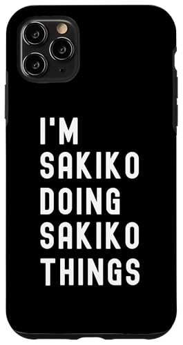 Ich bin Sakiko, der Sakiko-Dinge tut Hülle für iPhone 11 Pro Max Ich bin Sakiko, der Sakiko-Dinge tut Hülle für iPhone 11 Pro Max von Being Sakiko Birthday Name Funny
