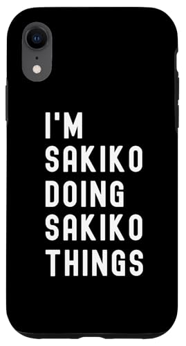 Ich bin Sakiko, der Sakiko-Dinge tut Hülle für iPhone XR Ich bin Sakiko, der Sakiko-Dinge tut Hülle für iPhone XR von Being Sakiko Birthday Name Funny