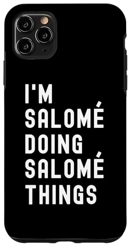 Ich bin Salomé, der Salomé-Dinge tut Hülle für iPhone 11 Pro Max von Being Salomé Birthday Name Funny