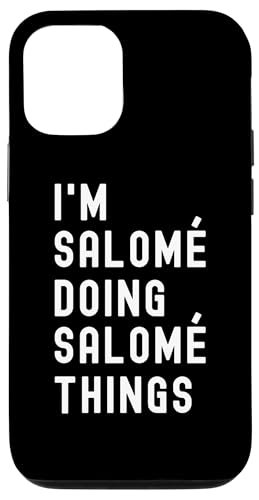 Ich bin Salomé, der Salomé-Dinge tut Hülle für iPhone 12/12 Pro von Being Salomé Birthday Name Funny