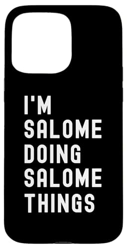 Ich bin Salome, der Salome-Dinge tut Hülle für iPhone 15 Pro Max von Being Salome Birthday Name Funny