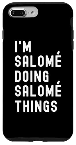 Ich bin Salomé, der Salomé-Dinge tut Hülle für iPhone 7 Plus/8 Plus von Being Salomé Birthday Name Funny
