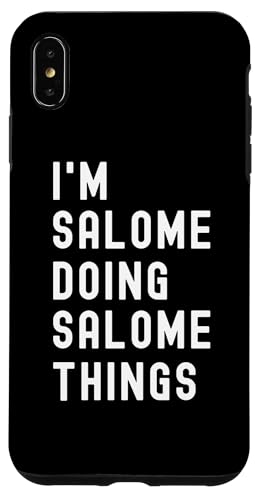 Ich bin Salome, der Salome-Dinge tut Hülle für iPhone XS Max von Being Salome Birthday Name Funny