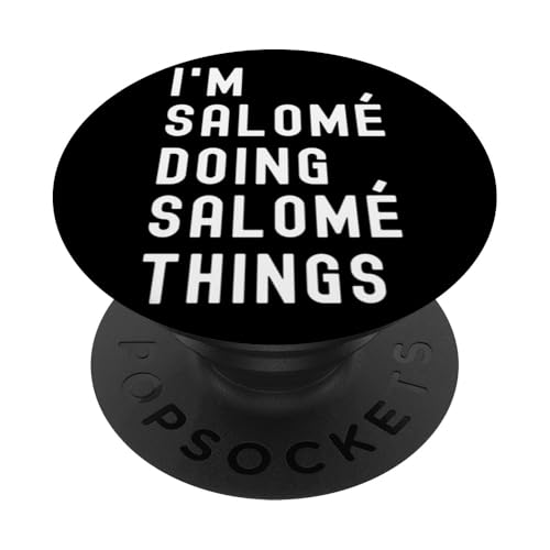 Ich bin Salomé, der Salomé-Dinge tut PopSockets Klebender PopGrip von Being Salomé Birthday Name Funny
