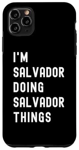 Ich bin Salvador, der Salvador-Dinge tut Hülle für iPhone 11 Pro Max Ich bin Salvador, der Salvador-Dinge tut Hülle für iPhone 11 Pro Max von Being Salvador Birthday Name Funny
