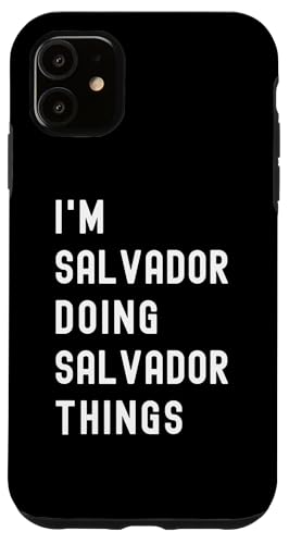 Ich bin Salvador, der Salvador-Dinge tut Hülle für iPhone 11 Ich bin Salvador, der Salvador-Dinge tut Hülle für iPhone 11 von Being Salvador Birthday Name Funny