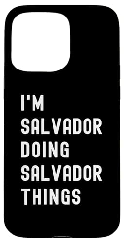 Ich bin Salvador, der Salvador-Dinge tut Hülle für iPhone 15 Pro Max Ich bin Salvador, der Salvador-Dinge tut Hülle für iPhone 15 Pro Max von Being Salvador Birthday Name Funny