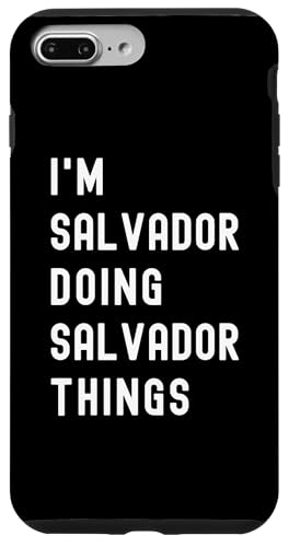 Ich bin Salvador, der Salvador-Dinge tut Hülle für iPhone 7 Plus/8 Plus Ich bin Salvador, der Salvador-Dinge tut Hülle für iPhone 7 Plus/8 Plus von Being Salvador Birthday Name Funny
