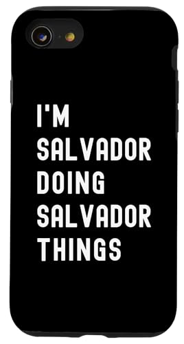 Ich bin Salvador, der Salvador-Dinge tut Hülle für iPhone SE (2020) / 7 / 8 von Being Salvador Birthday Name Funny