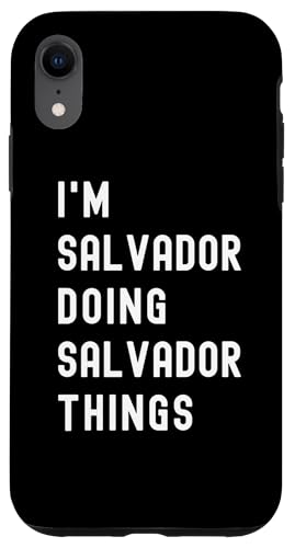 Ich bin Salvador, der Salvador-Dinge tut Hülle für iPhone XR Ich bin Salvador, der Salvador-Dinge tut Hülle für iPhone XR von Being Salvador Birthday Name Funny