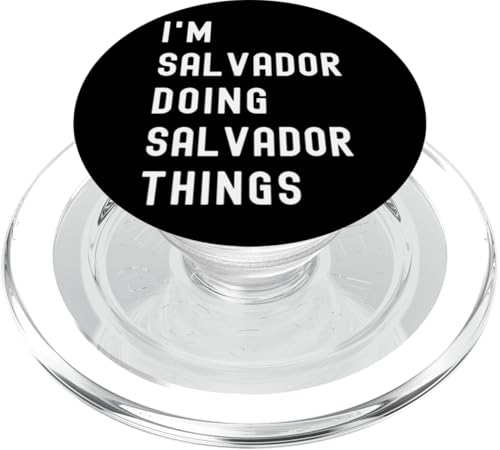 Ich bin Salvador, der Salvador-Dinge tut PopSockets PopGrip für MagSafe Ich bin Salvador, der Salvador-Dinge tut PopSockets PopGrip für MagSafe von Being Salvador Birthday Name Funny