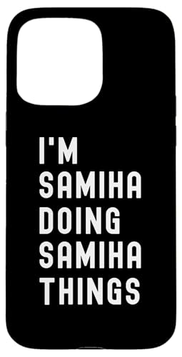 Ich bin Samiha, der Samiha-Dinge tut Hülle für iPhone 15 Pro Max Ich bin Samiha, der Samiha-Dinge tut Hülle für iPhone 15 Pro Max von Being Samiha Birthday Name Funny