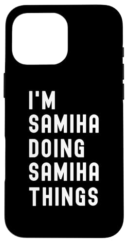Ich bin Samiha, der Samiha-Dinge tut Hülle für iPhone 16 Pro Max Ich bin Samiha, der Samiha-Dinge tut Hülle für iPhone 16 Pro Max von Being Samiha Birthday Name Funny