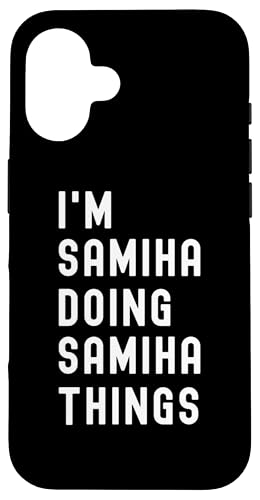 Ich bin Samiha, der Samiha-Dinge tut Hülle für iPhone 16 Ich bin Samiha, der Samiha-Dinge tut Hülle für iPhone 16 von Being Samiha Birthday Name Funny