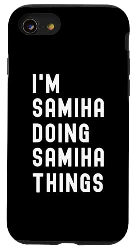 Ich bin Samiha, der Samiha-Dinge tut Hülle für iPhone SE (2020) / 7 / 8 von Being Samiha Birthday Name Funny