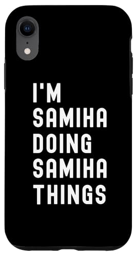Ich bin Samiha, der Samiha-Dinge tut Hülle für iPhone XR von Being Samiha Birthday Name Funny
