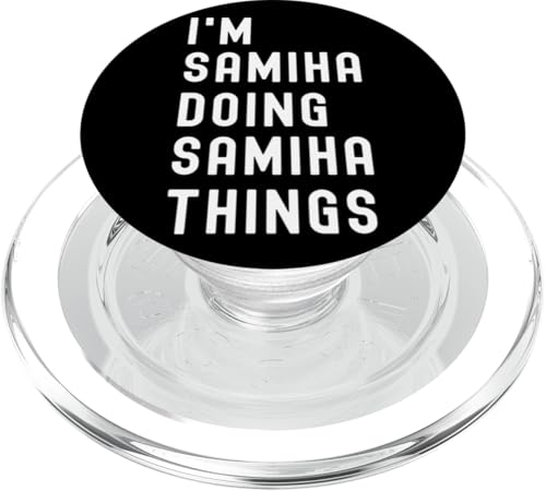 Ich bin Samiha, der Samiha-Dinge tut PopSockets PopGrip für MagSafe Ich bin Samiha, der Samiha-Dinge tut PopSockets PopGrip für MagSafe von Being Samiha Birthday Name Funny