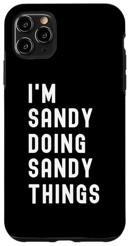 Ich bin Sandy, der Sandy-Dinge tut Hülle für iPhone 11 Pro Max Ich bin Sandy, der Sandy-Dinge tut Hülle für iPhone 11 Pro Max von Being Sandy Birthday Name Funny