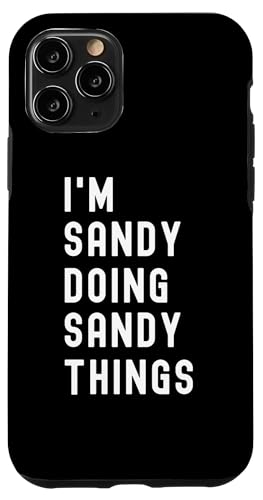 Ich bin Sandy, der Sandy-Dinge tut Hülle für iPhone 11 Pro Ich bin Sandy, der Sandy-Dinge tut Hülle für iPhone 11 Pro von Being Sandy Birthday Name Funny