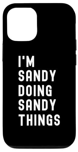 Ich bin Sandy, der Sandy-Dinge tut Hülle für iPhone 12/12 Pro Ich bin Sandy, der Sandy-Dinge tut Hülle für iPhone 12/12 Pro von Being Sandy Birthday Name Funny