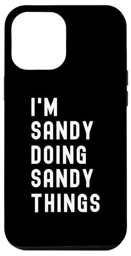 Ich bin Sandy, der Sandy-Dinge tut Hülle für iPhone 12 Pro Max Ich bin Sandy, der Sandy-Dinge tut Hülle für iPhone 12 Pro Max von Being Sandy Birthday Name Funny