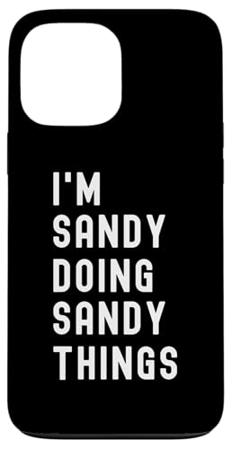 Ich bin Sandy, der Sandy-Dinge tut Hülle für iPhone 13 Pro Max Ich bin Sandy, der Sandy-Dinge tut Hülle für iPhone 13 Pro Max von Being Sandy Birthday Name Funny