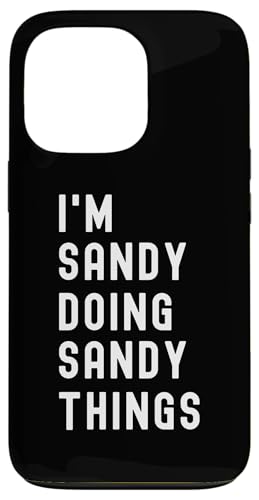 Ich bin Sandy, der Sandy-Dinge tut Hülle für iPhone 13 Pro Ich bin Sandy, der Sandy-Dinge tut Hülle für iPhone 13 Pro von Being Sandy Birthday Name Funny