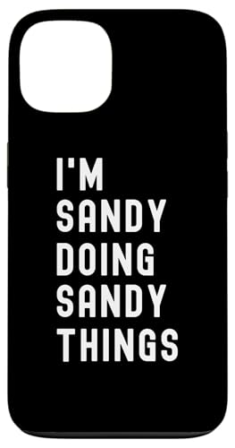 Ich bin Sandy, der Sandy-Dinge tut Hülle für iPhone 13 Ich bin Sandy, der Sandy-Dinge tut Hülle für iPhone 13 von Being Sandy Birthday Name Funny