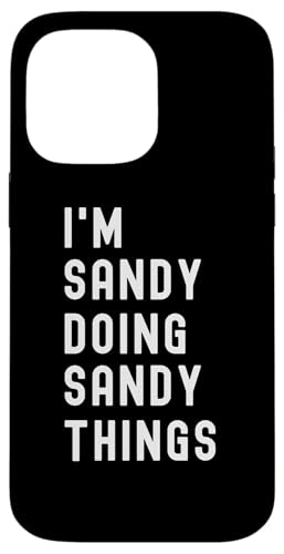 Ich bin Sandy, der Sandy-Dinge tut Hülle für iPhone 14 Pro Max Ich bin Sandy, der Sandy-Dinge tut Hülle für iPhone 14 Pro Max von Being Sandy Birthday Name Funny