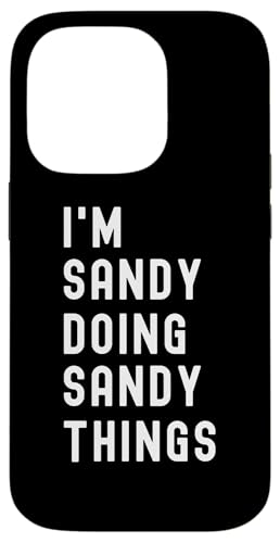 Ich bin Sandy, der Sandy-Dinge tut Hülle für iPhone 14 Pro Ich bin Sandy, der Sandy-Dinge tut Hülle für iPhone 14 Pro von Being Sandy Birthday Name Funny