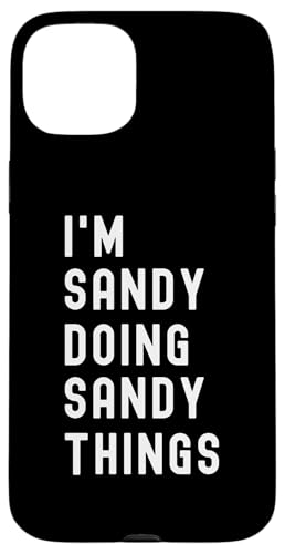 Ich bin Sandy, der Sandy-Dinge tut Hülle für iPhone 15 Plus Ich bin Sandy, der Sandy-Dinge tut Hülle für iPhone 15 Plus von Being Sandy Birthday Name Funny
