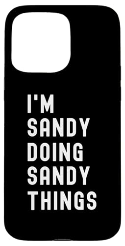 Ich bin Sandy, der Sandy-Dinge tut Hülle für iPhone 15 Pro Max Ich bin Sandy, der Sandy-Dinge tut Hülle für iPhone 15 Pro Max von Being Sandy Birthday Name Funny