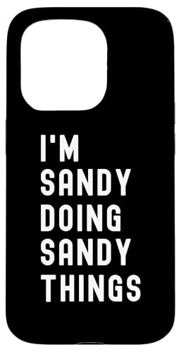 Ich bin Sandy, der Sandy-Dinge tut Hülle für iPhone 15 Pro Ich bin Sandy, der Sandy-Dinge tut Hülle für iPhone 15 Pro von Being Sandy Birthday Name Funny